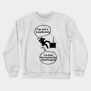 I am not a lazybones! Humor puns Crewneck Sweatshirt